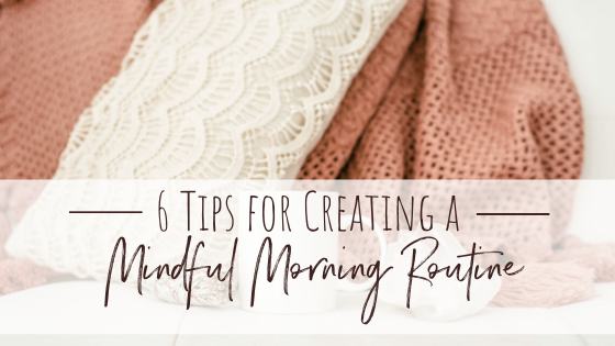 Creating a mindful morning routine is more than meditation or exercise. It’s about starting the day without distraction, focusing on whatever it is that we need to fulfill our minds and bodies.

Check out these 6 tips for creating a routine you love!